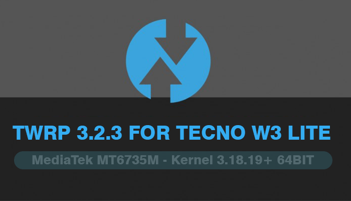 TWRP 3.2.3-0 Custom Recovery For Tecno W3 Lite