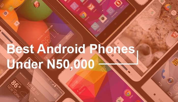 Best smartphones Under 50,000 Naira