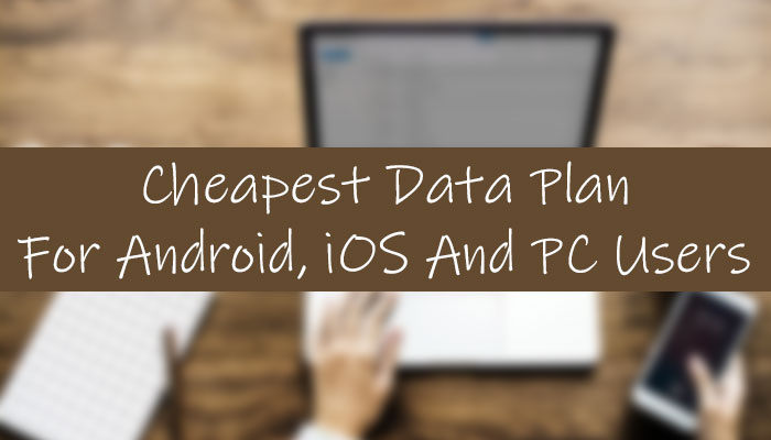 cheapest data plan for Android, iOS and PC
