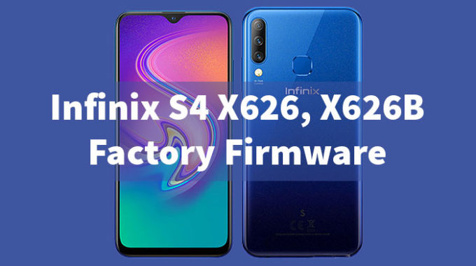 Infinix S4 X626/X626B Factory Signed Firmware Download