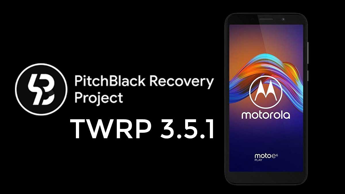 Twrp For Motorola Moto E6 Plus