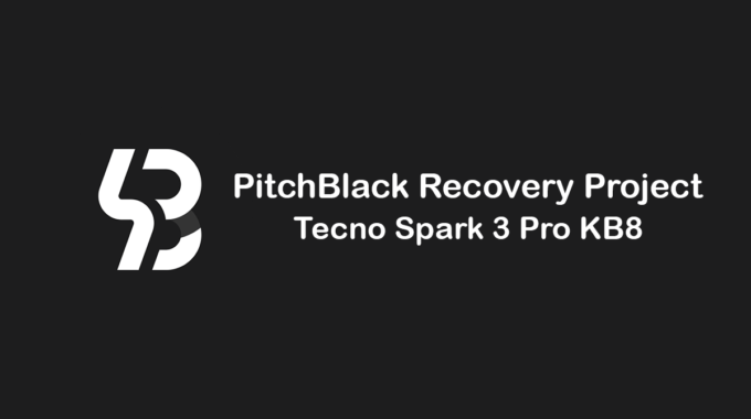 PitchBlack Custom Recovery For Tecno Spark 3 Pro KB8 On Android 10